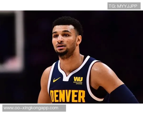 贾马尔穆雷坚定信念球队会不断进步迎接挑战新星崭露头角